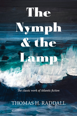 The Nymph and the Lamp: (New Edition) - Thomas H. Raddall