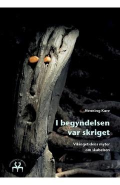 Poza produsului I begyndelsen var skriget: Vikingetidens myter om skabelsen - Henning Kure