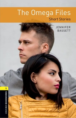 Oxford Bookworms Library: The Omega Files - Short Stories: Level 1: 400-Word Vocabulary - Jennifer Bassett