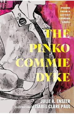 Coperta cărții 'The Pinko Commie Dyke - Julie R. Enszer'