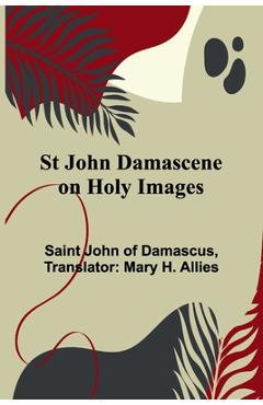 Coperta cărții 'St John Damascene on Holy Images -'