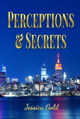 Coperta cărții 'Perceptions and Secrets - Jessica Gold'