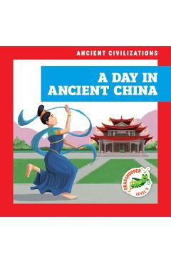 Poza produsului A Day in Ancient China - Janie Havemeyer