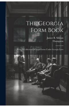 Coperta cărții 'The Georgia Form Book: Being A Collection Of Legal Forms Under Georgia Laws - James B. Silman'