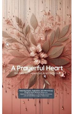Coperta cărții 'A Prayerful Heart: Prayer Book (Pocket Size): Prayers, Declarations & Reflections - Milagros Hayes'