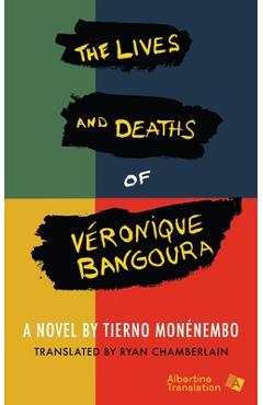 Coperta cărții 'The Lives and Deaths of Véronique Bangoura - Tierno Monénembo'