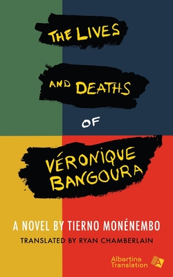Coperta cărții 'The Lives and Deaths of Véronique Bangoura - Tierno Monénembo'