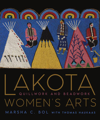 Coperta cărții 'Lakota Women's Arts: Quillwork and Beadwork - Marsha C. Bol'