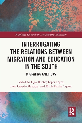 Interrogating the Relations between Migration and Education in the South: Migrating Americas - 