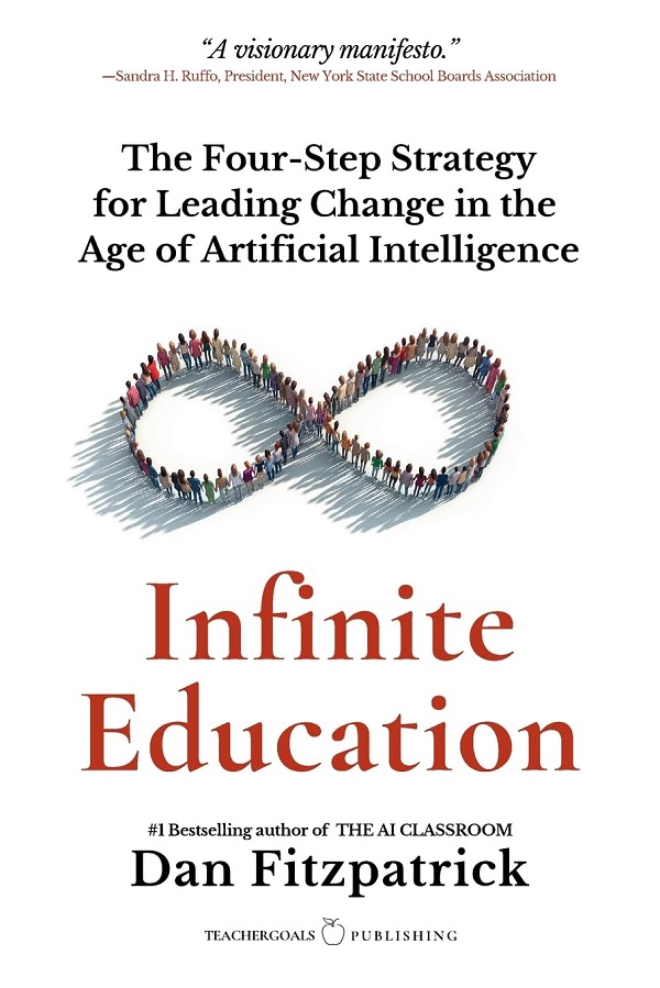 Coperta cărții 'Infinite Education: The Four-Step Strategy for Leading Change in the Age of Artificial Intelligence - Dan Fitzpatrick'