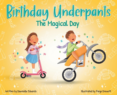 Birthday Underpants: The Magical Day - Dawnielle Edwards
