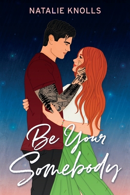 Be Your Somebody - Natalie Knolls