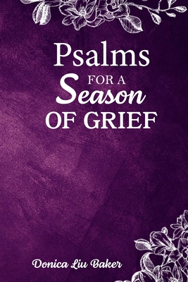 Coperta cărții 'Psalms for a Season of Grief - Donica Liu Baker'