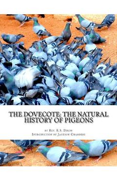 Coperta cărții 'The Dovecote: The Natural History of Pigeons: Pigeon Classics Book 13 - Jackson Chambers'