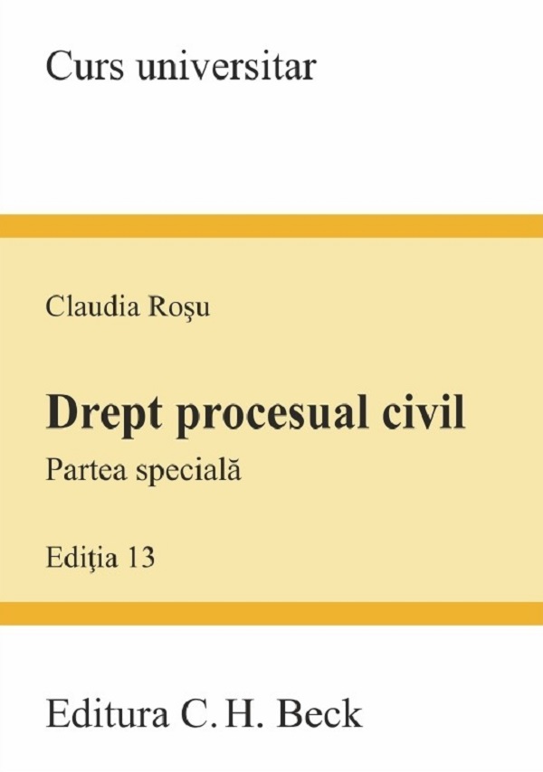 Drept procesual civil. Partea speciala. Ed. 13 - Claudia Rosu