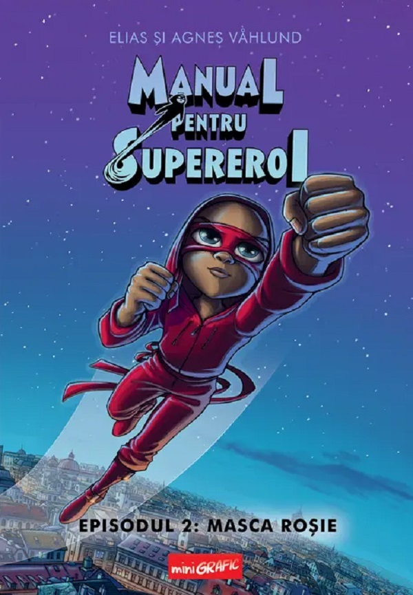 Manual pentru Supereroi. Episodul 2: Masca rosie - Elias Vahlund, Agnes Vahlund