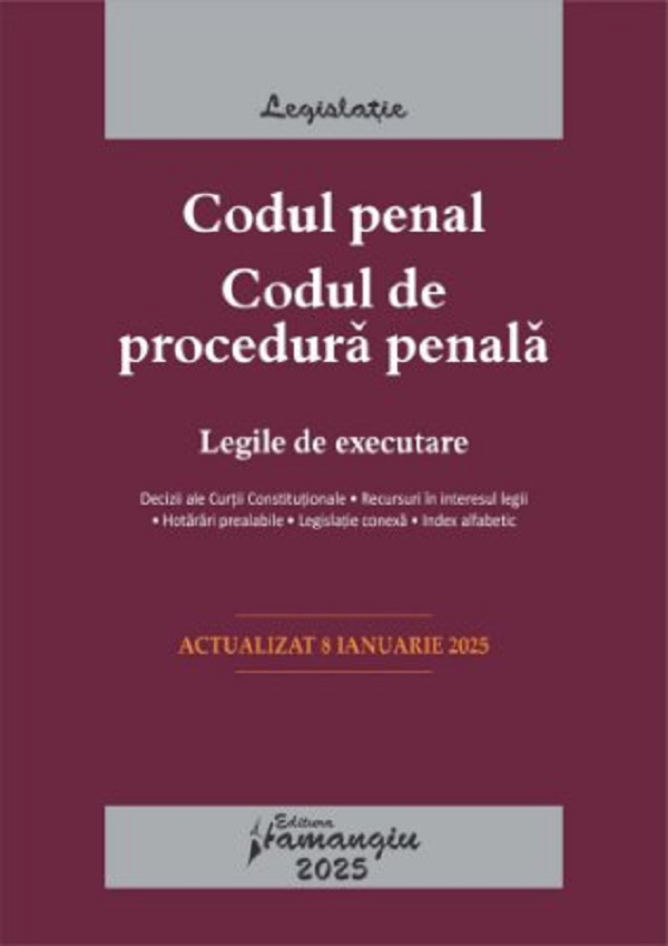 Codul penal. Codul de procedura penala. Legile de executare Act.8 ianuarie 2025