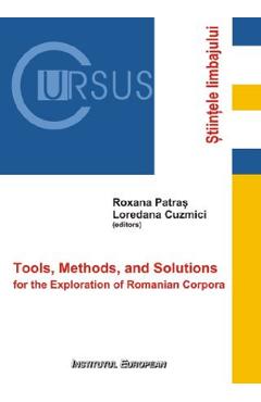 Poza produsului Tools, Methods, and Solutions for the Exploration of Romanian Corpora - Roxana Patras, Loredana Cuzmici