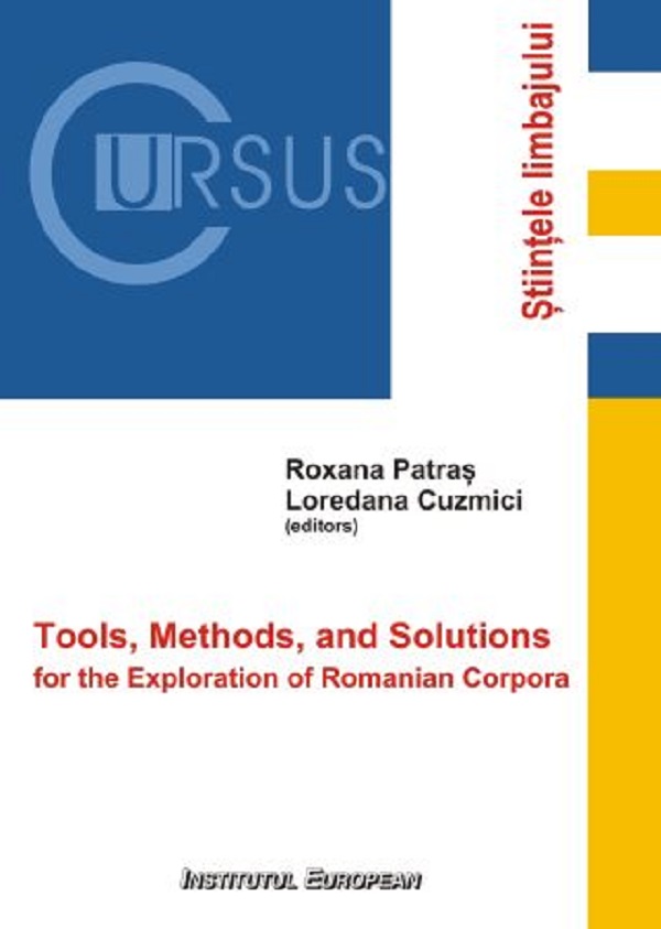 Tools, Methods, and Solutions for the Exploration of Romanian Corpora - Roxana Patras, Loredana Cuzmici