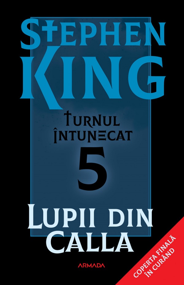 Lupii din Calla. Seria Turnul Intunecat Vol.5 - Stephen King