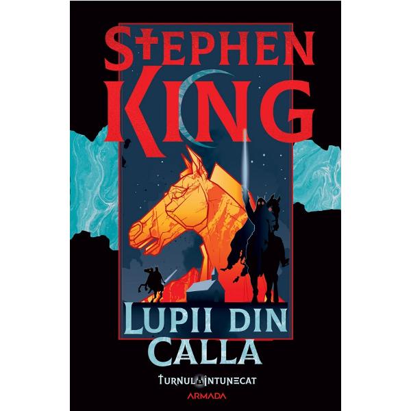 Lupii din Calla. Seria Turnul Intunecat Vol.5 - Stephen King