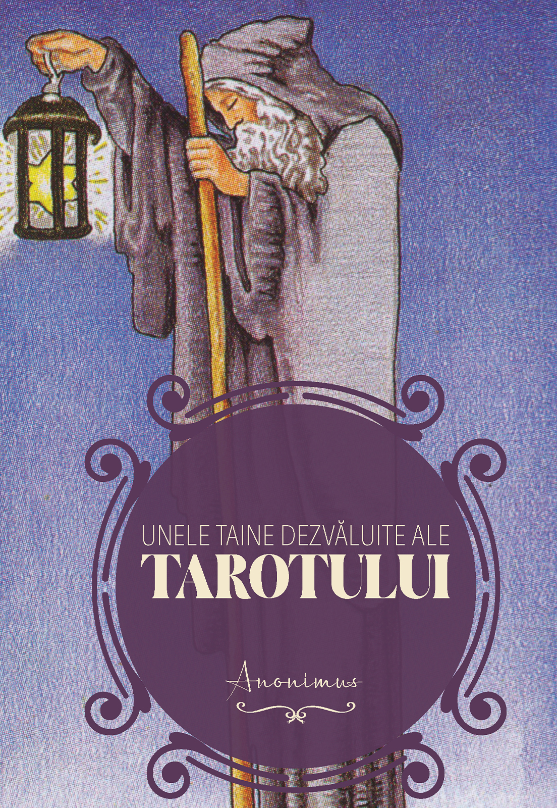 Unele taine dezvaluite ale Tarotului - Anonimus