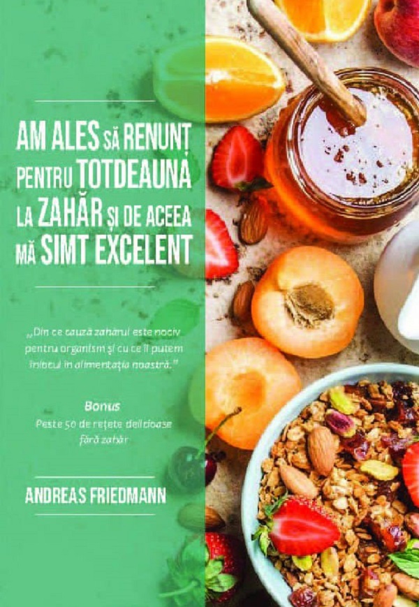 Am ales sa renunt pentru totdeauna la zahar si de aceea ma simt excelent - Andreas Friedmann