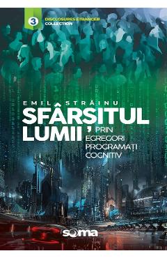 Poza produsului Sfarsitul lumii prin egregori programati cognitiv - Emil Strainu