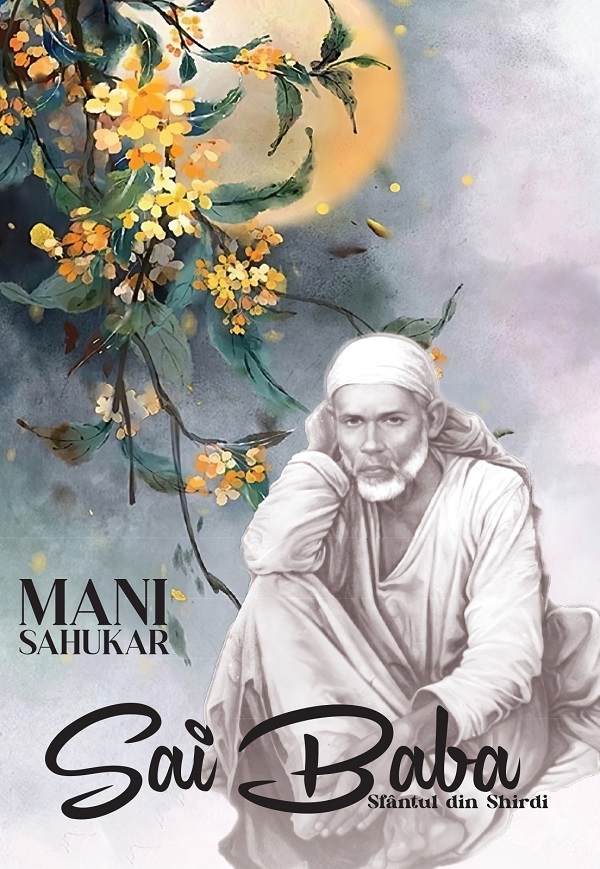 Sai Baba, Sfantul din Shirdi - Mani Sahukar
