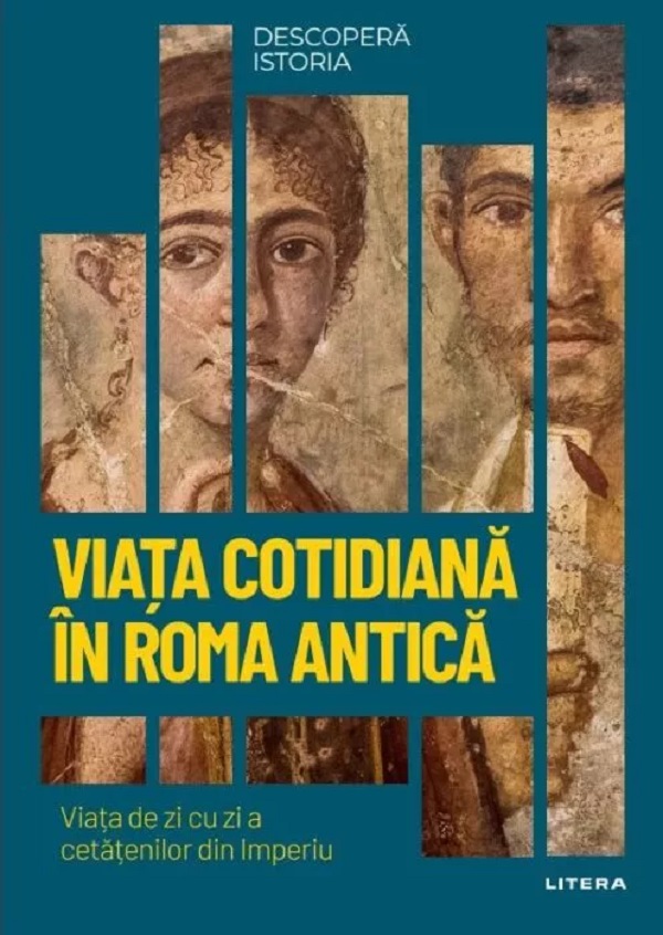 Descopera Istoria. Viata cotidiana in Roma antica - Carles Buenacasa Perez
