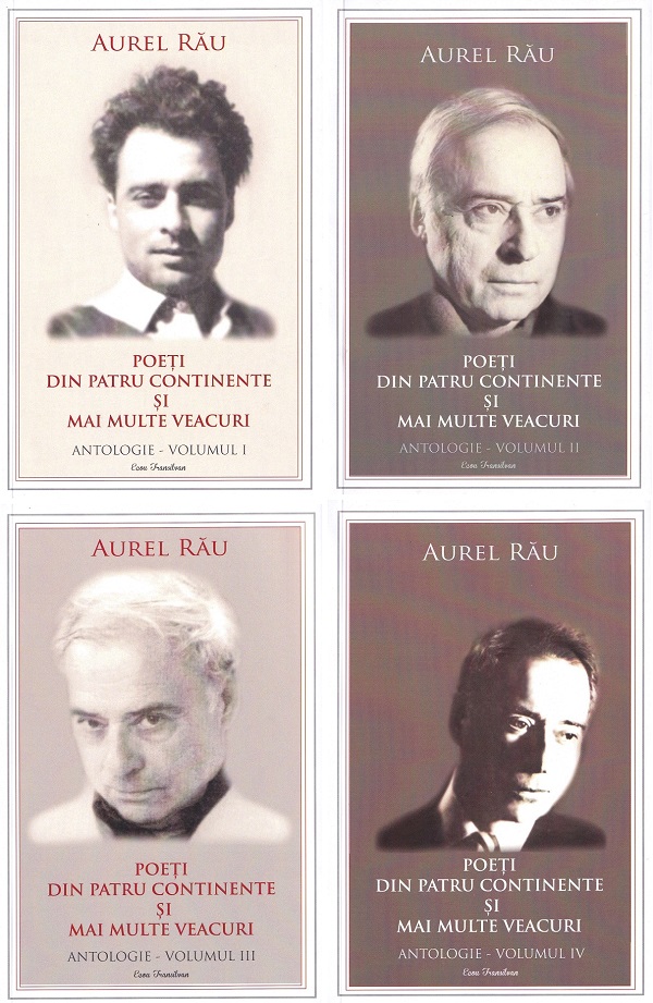 Pachet 4 volume: Poeti din patru continente si mai multe veacuri. Antologie - Aurel Rau