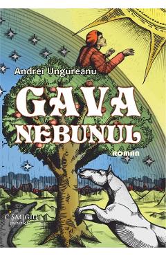 Poza produsului Gava nebunul - Andrei Ungureanu
