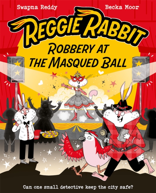 Reggie Rabbit: Robbery at the Masqued Ball - Swapna Reddy