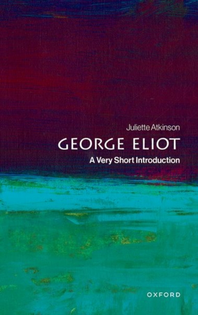 George Eliot - Juliette (professor Of English Atkinson