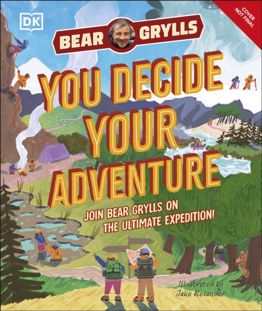 YOU Decide YOUR Adventure - Bear Grylls
