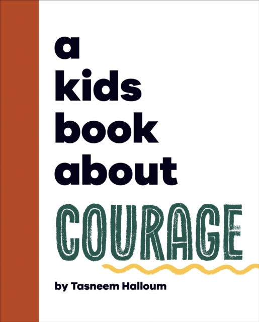 A Kids Book About Courage - Tasneem Halloum