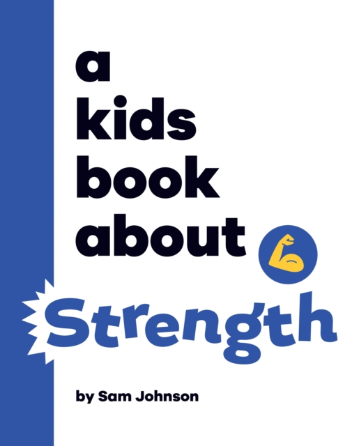 A Kids Book About Strength - Sam Johnson