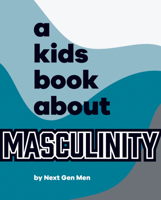 A Kids Book About Masculinity - 