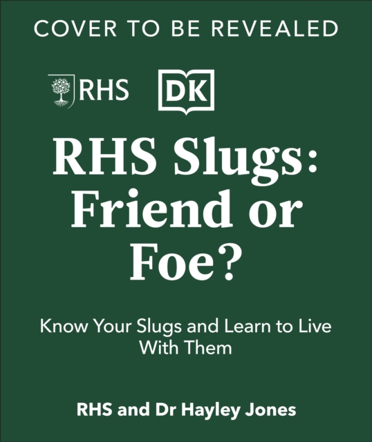 RHS Slugs: Friend or Foe? - 