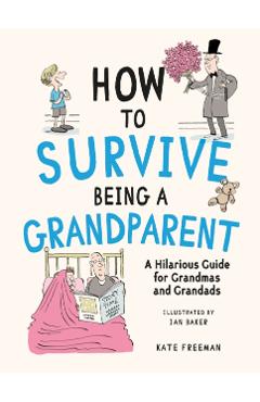 How to Survive Being a Grandparent - Kate Freeman