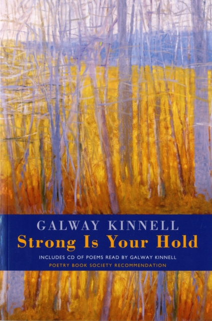 Strong is Your Hold - Galway Kinnell