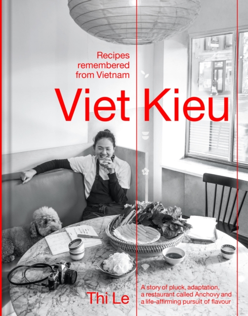 Viet Kieu | Recipes remembered from Vietnam - Thi|lee Le