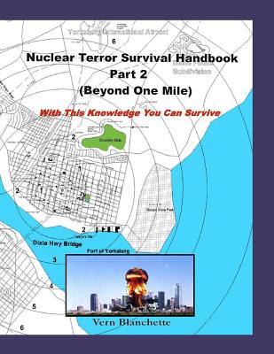 Coperta cărții 'Nuclear Terror Survival Handbook Part 2 (Beyond One Mile): With this knowledge you can survive - Vern Blanchette'