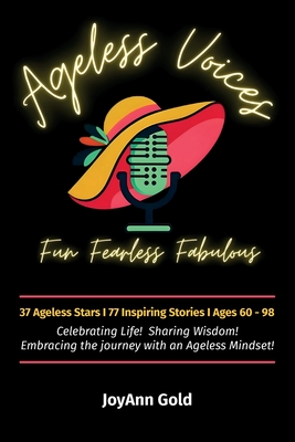 Ageless Voices, Fun Fearless Fabulous - Joyann Gold