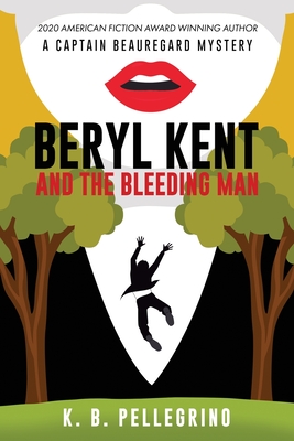 Beryl Kent and the Bleeding Man - K. B. Pellegrino