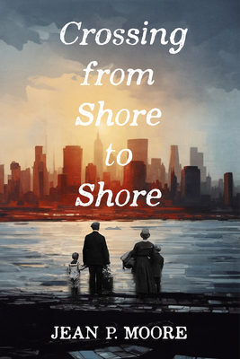 Crossing from Shore to Shore - Jean P. Moore
