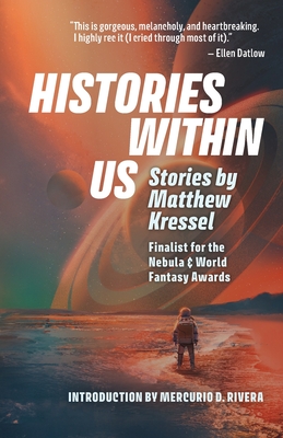 Histories Within Us - Matthew Kressel