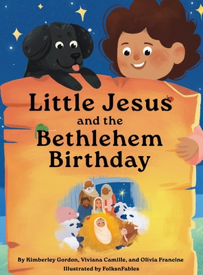 Little Jesus and the Bethlehem Birthday: The Little Jesus Chronicles - Kimberley Gordon
