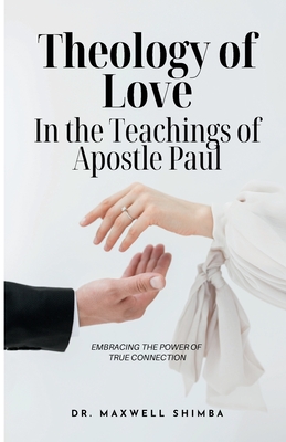 Theology of Love in the Teachings of Apostle Paul - Maxwell Shimba