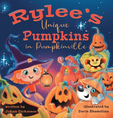 Rylee's Unique Pumpkins in Pumpkinville - Joann M. Dickinson